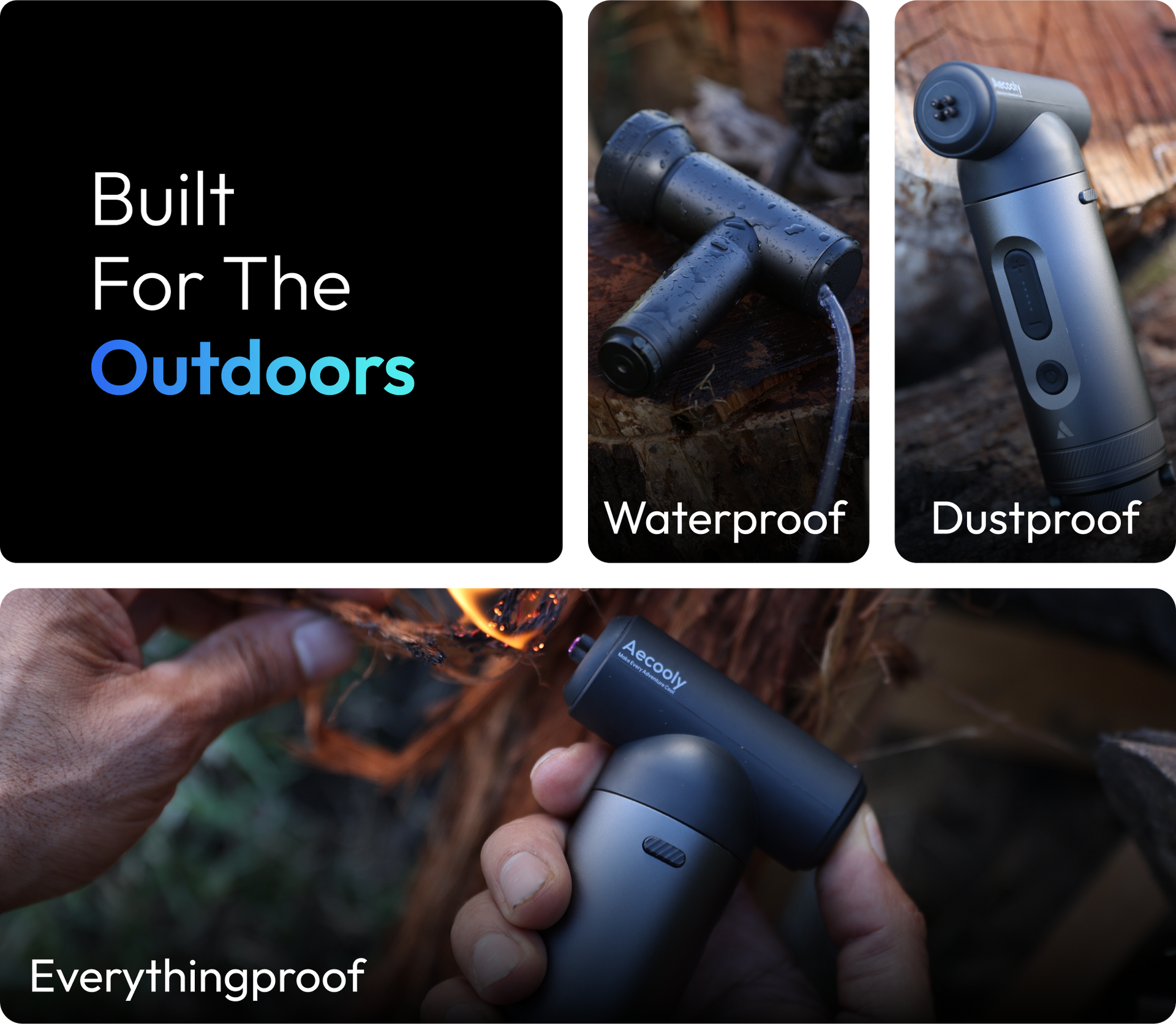 Dustproof. Waterproof. Everythingproof.
